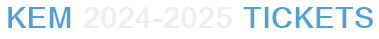 Kem 2024-2025 Tickets